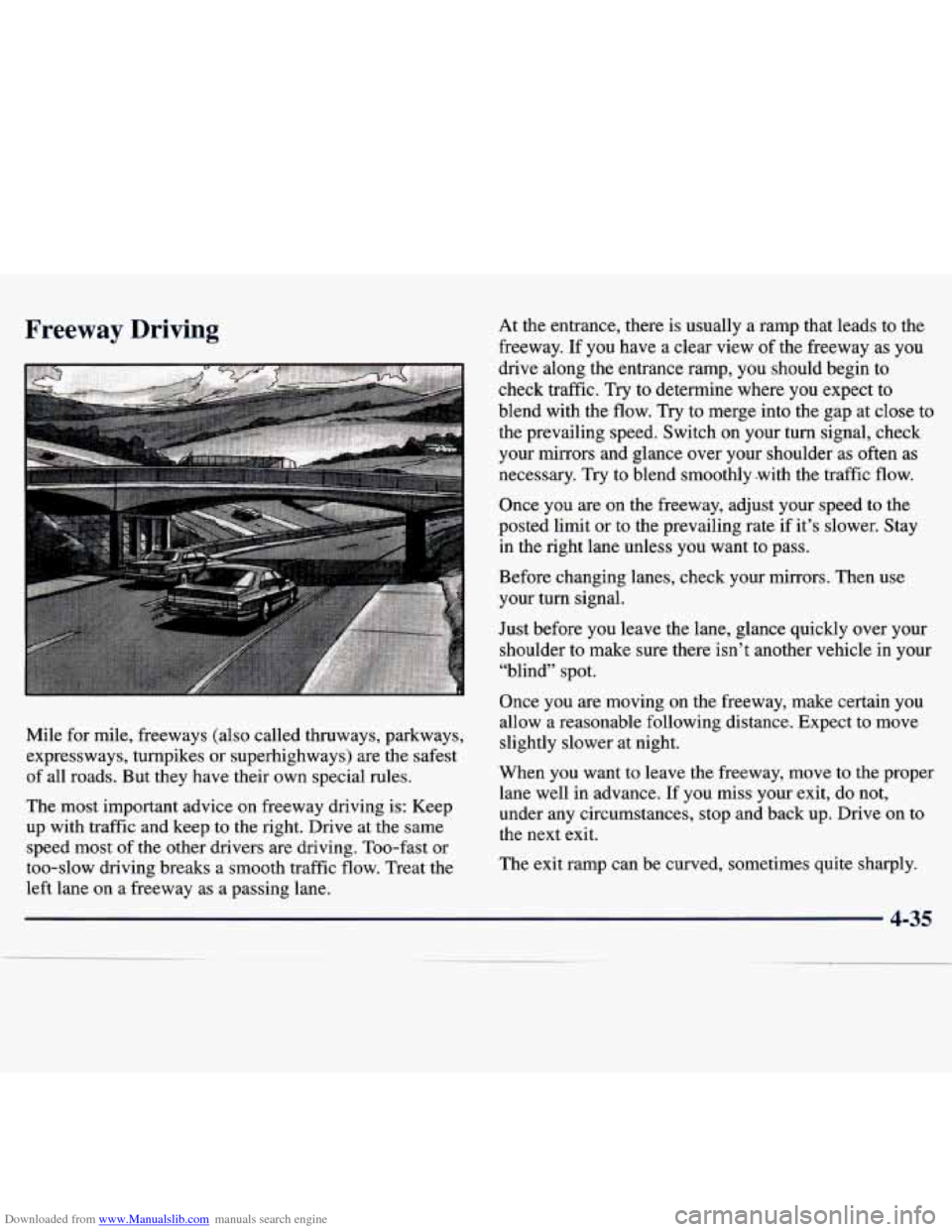 CHEVROLET TRACKER 1998 1.G Owners Manual Downloaded from www.Manualslib.com manuals search engine Freeway Driving
Mile for mile, freeways (also called thruways, parkways,
expressways, turnpikes or superhighways) are the safest
of CHEVROLET TRACKER 1998 1.G Owners Manual Downloaded from www.Manualslib.com manuals search engine Freeway Driving
Mile for mile, freeways (also called thruways, parkways,
expressways, turnpikes or superhighways) are the safest
of