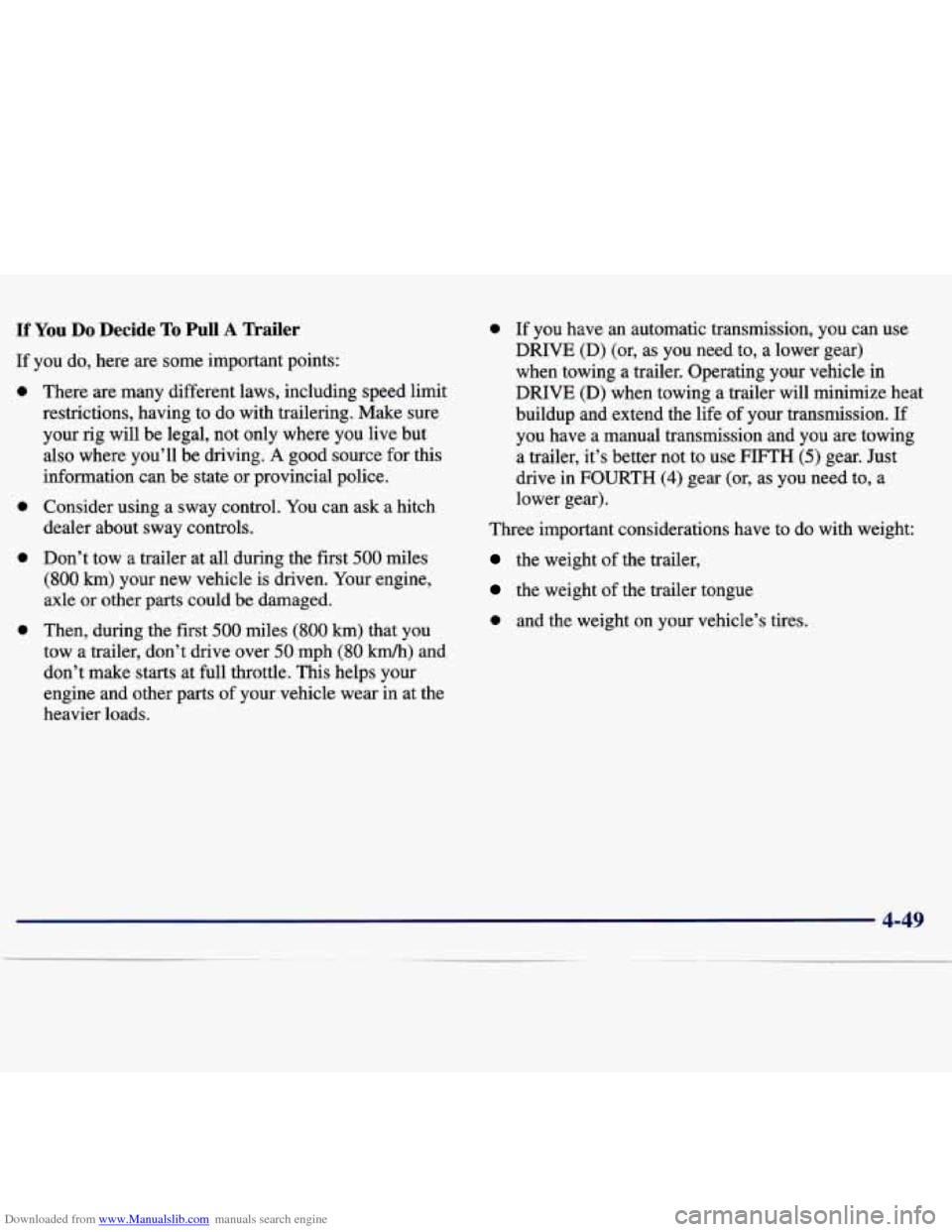 CHEVROLET TRACKER 1998 1.G Owners Manual Downloaded from www.Manualslib.com manuals search engine If You Do Decide To Pull A Trailer
If you do, here are some important points:
0
0
0
0
There are many different laws, including CHEVROLET TRACKER 1998 1.G Owners Manual Downloaded from www.Manualslib.com manuals search engine If You Do Decide To Pull A Trailer
If you do, here are some important points:
0
0
0
0
There are many different laws, including