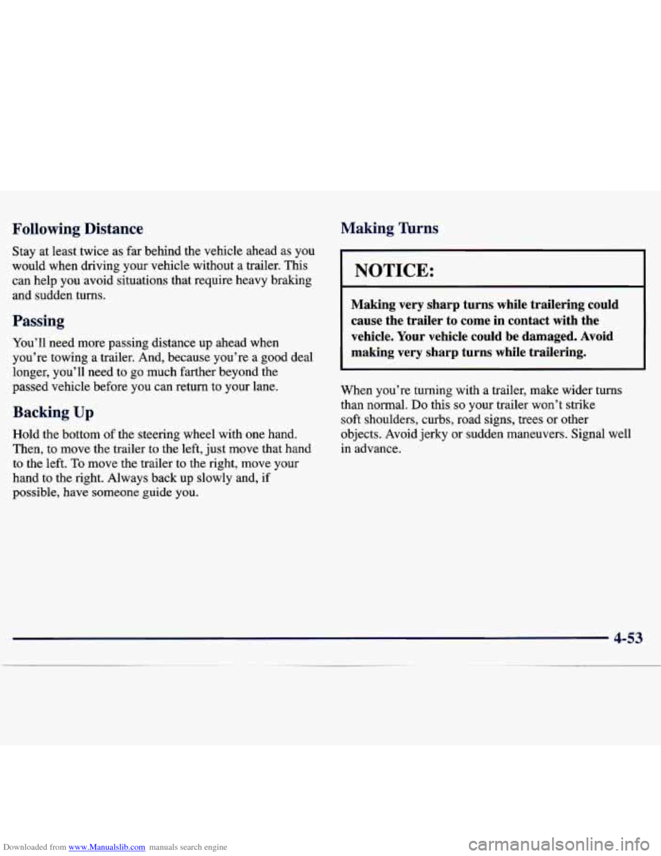 CHEVROLET TRACKER 1998 1.G Owners Manual Downloaded from www.Manualslib.com manuals search engine Following DisL --- ;e
Stay at least twice as far behind the vehicle ahead as you
would when driving your vehicle without a tra CHEVROLET TRACKER 1998 1.G Owners Manual Downloaded from www.Manualslib.com manuals search engine Following DisL --- ;e
Stay at least twice as far behind the vehicle ahead as you
would when driving your vehicle without a tra