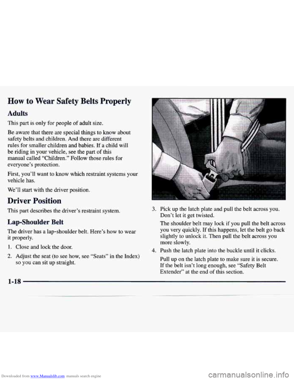 CHEVROLET TRACKER 1998 1.G Owners Manual Downloaded from www.Manualslib.com manuals search engine How to Wear Safety  Belts  Properly 
Adults 
This  part is only  for people of adult  size. 
Be  aware  that  there  are  special  things  to  