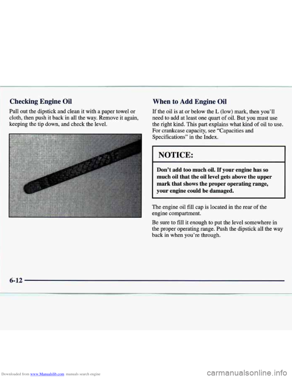 CHEVROLET TRACKER 1998 1.G Owners Manual Downloaded from www.Manualslib.com manuals search engine Checking  Engine  Oil 
Pull out  the  dipstick  and  clean it with  a  paper  towel  or 
cloth,  then  push  it back  in  all  the  way.  Remov