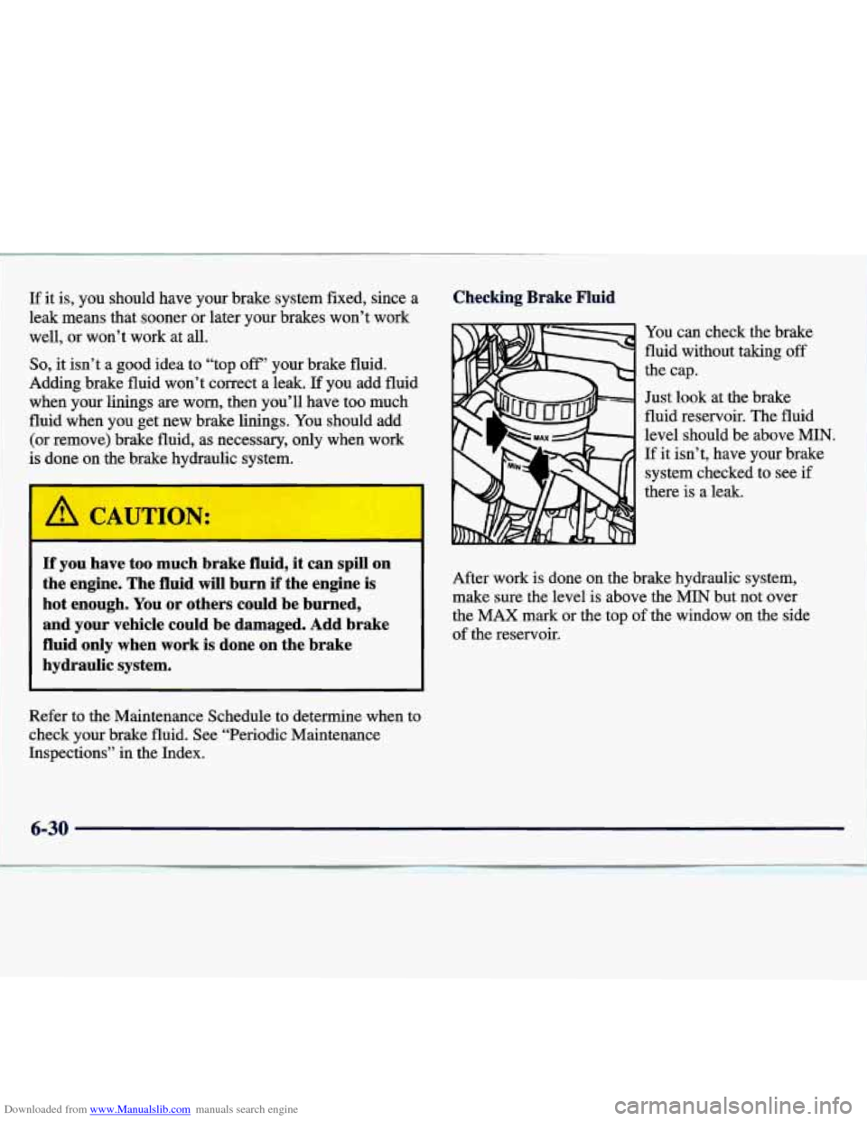 CHEVROLET TRACKER 1998 1.G Owners Manual Downloaded from www.Manualslib.com manuals search engine If it is,  you  should  have  your  brake  system  fixed,  since  a Checking  Brake  Fluid 
leak  means  that  sooner  or  later  your  brakes 