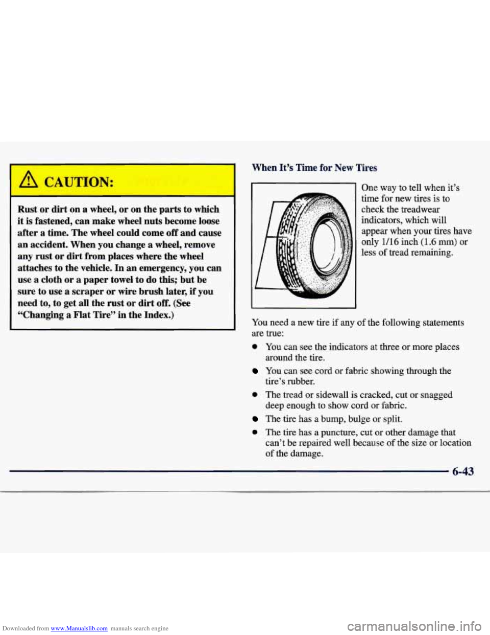 CHEVROLET TRACKER 1998 1.G Owners Manual Downloaded from www.Manualslib.com manuals search engine When  It’s  Time for New Tires 
Kust  or  dirt  on  a  wheel, 
or on the  parts  to which 
it  is  fastened,  can  make  wheel  nuts  become 