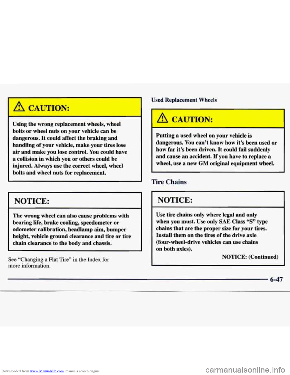 CHEVROLET TRACKER 1998 1.G Owners Manual Downloaded from www.Manualslib.com manuals search engine ,A CAUTION: 
Using the wrong  replacement  wheels,  wheel 
bolts  or wheel  nuts on  your  vehicle  can  be 
dangerous.  It could  affect  the 