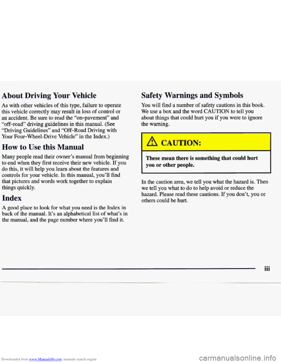 CHEVROLET TRACKER 1998 1.G Owners Manual Downloaded from www.Manualslib.com manuals search engine About  Driving  Your  Vehicle 
As with  other  vehicles  of this  type,  failure to  operate 
this vehicle  correctly  may  result  in loss  of