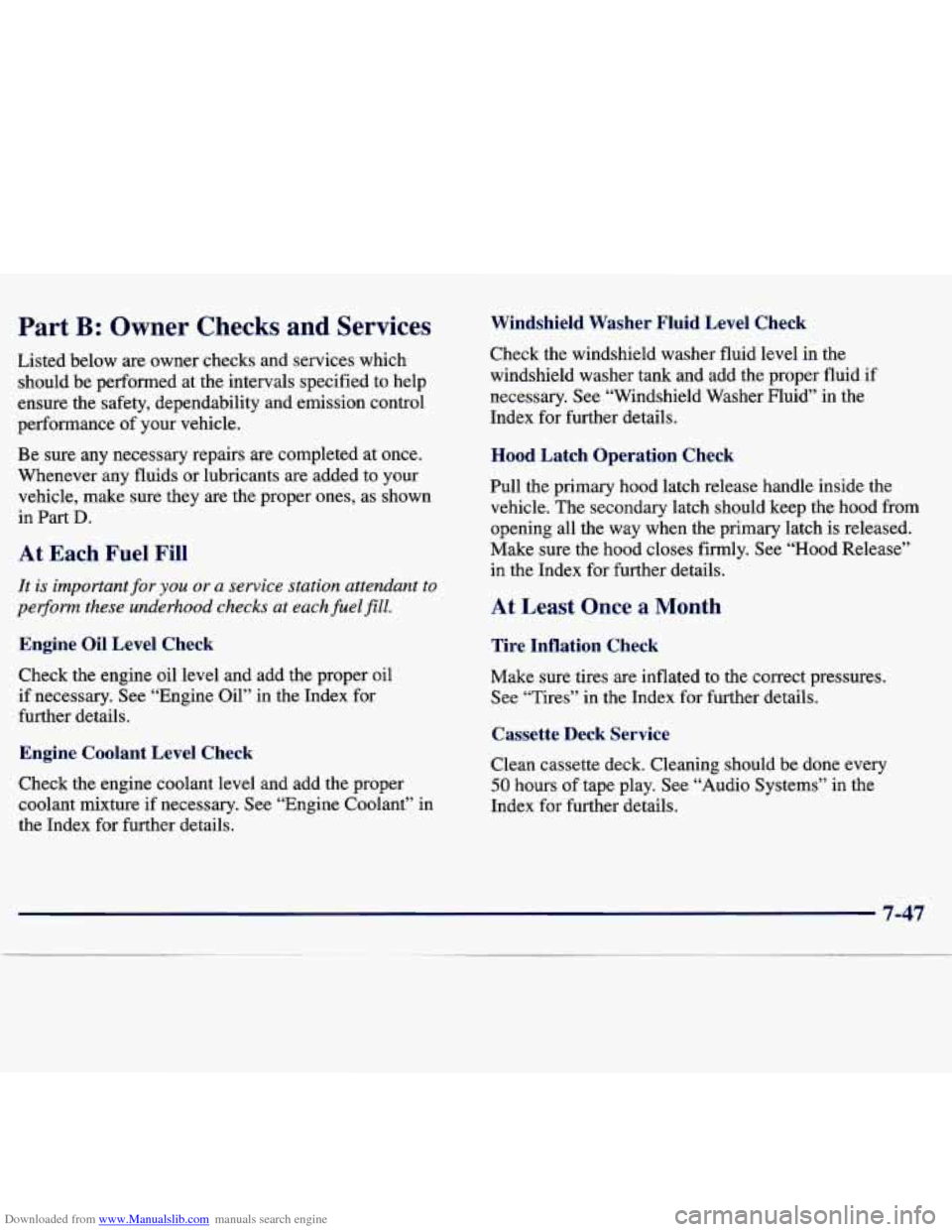 CHEVROLET TRACKER 1998 1.G Owners Manual Downloaded from www.Manualslib.com manuals search engine Part B: Owner Checks and Services
Listed below are owner checks and services which should be performed at the intervals specifi CHEVROLET TRACKER 1998 1.G Owners Manual Downloaded from www.Manualslib.com manuals search engine Part B: Owner Checks and Services
Listed below are owner checks and services which should be performed at the intervals specifi