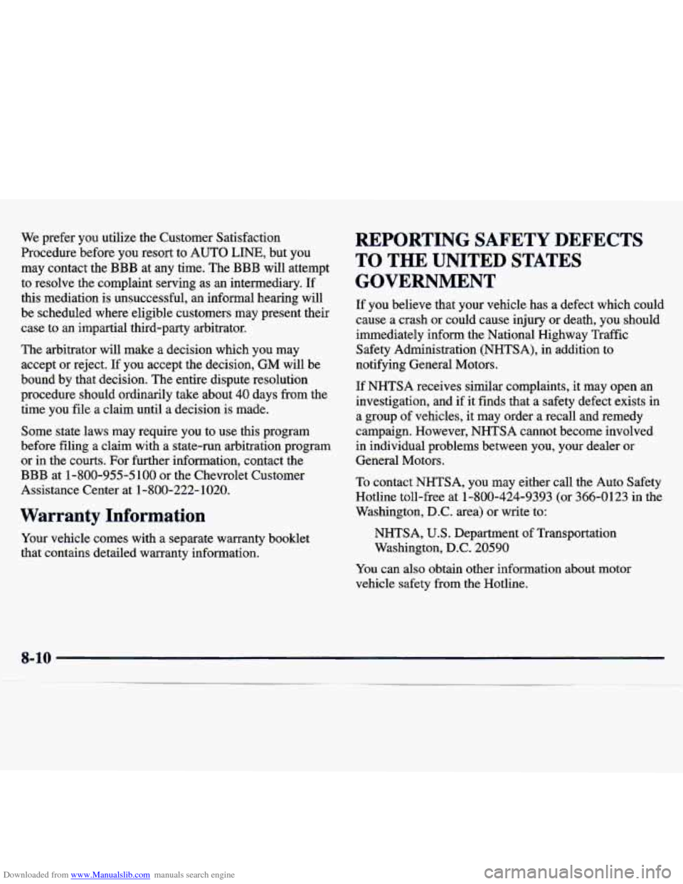 CHEVROLET TRACKER 1998 1.G Owners Manual Downloaded from www.Manualslib.com manuals search engine We prefer you utilize the Customer Satisfaction
Procedure before you resort to AUTO
LINE, but you
may contact the
BBB at any ti CHEVROLET TRACKER 1998 1.G Owners Manual Downloaded from www.Manualslib.com manuals search engine We prefer you utilize the Customer Satisfaction
Procedure before you resort to AUTO
LINE, but you
may contact the
BBB at any ti