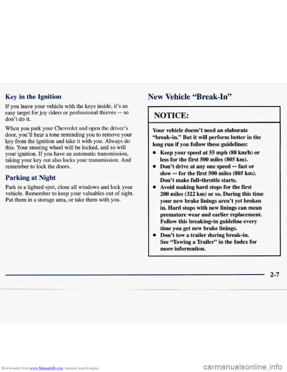 CHEVROLET TRACKER 1998 1.G Owners Manual Downloaded from www.Manualslib.com manuals search engine Key in the  Ignition 
If you  leave your vehicle  with  the keys  inside,  it’s  an 
easy  target 
for joy  riders  or  professional  thieves