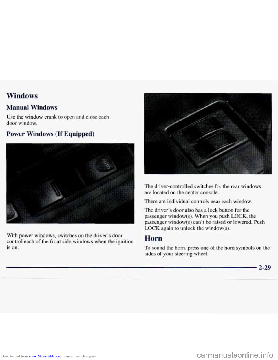 CHEVROLET TRACKER 1998 1.G Owners Manual Downloaded from www.Manualslib.com manuals search engine Windows 
Manual Windows 
Use the  window  crank  to  open  and close each 
door  window. 
Power  Windows (If Equipped) 
With  power  windows,  