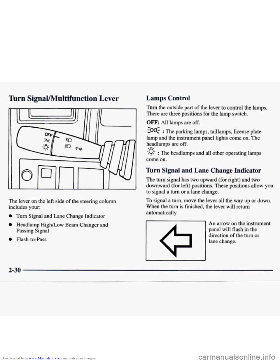 CHEVROLET TRACKER 1998 1.G Owners Manual Downloaded from www.Manualslib.com manuals search engine firn SignaVMultifunction Lever 
The lever  on  the left side of the steering  column 
includes  your: 
Turn  Signal  and  Lane  Change  Indicat