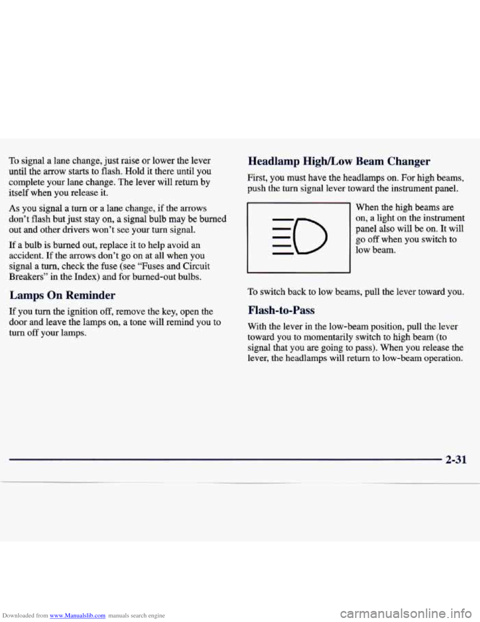 CHEVROLET TRACKER 1998 1.G Owners Manual Downloaded from www.Manualslib.com manuals search engine To signal  a lane change,  just raise  or lower  the lever 
until  the  arrow 
starts to  flash.  Hold  it there  until  you 
complete  your  l