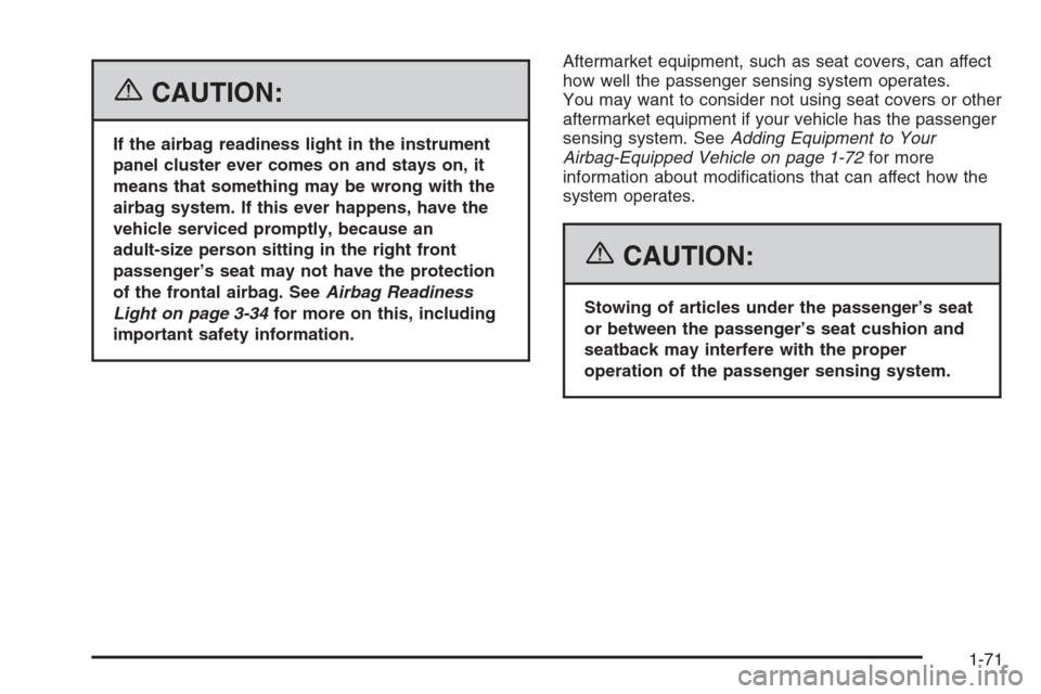 CHEVROLET TRAIL BLAZER 2006 1.G Manual PDF {CAUTION:
If the airbag readiness light in the instrument
panel cluster ever comes on and stays on, it
means that something may be wrong with the
airbag system. If this ever happens, have the
vehicle 