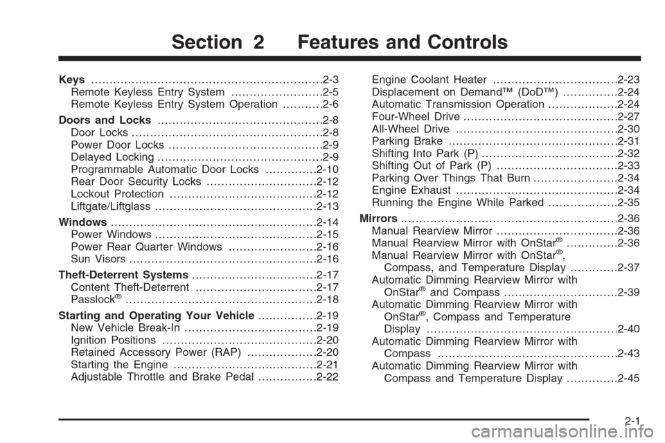 CHEVROLET TRAIL BLAZER 2006 1.G Owners Manual Keys...............................................................2-3
Remote Keyless Entry System.........................2-5
Remote Keyless Entry System Operation...........2-6
Doors and Locks......