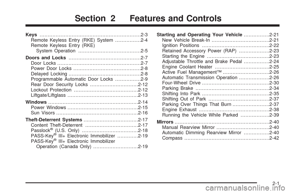 CHEVROLET TRAIL BLAZER 2009 1.G Owners Manual Keys...............................................................2-3
Remote Keyless Entry (RKE) System................2-4
Remote Keyless Entry (RKE)
System Operation.................................