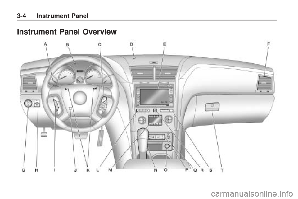 CHEVROLET TRAVERSE 2009 1.G Owners Manual Instrument Panel Overview
3-4 Instrument Panel CHEVROLET TRAVERSE 2009 1.G Owners Manual Instrument Panel Overview
3-4 Instrument Panel