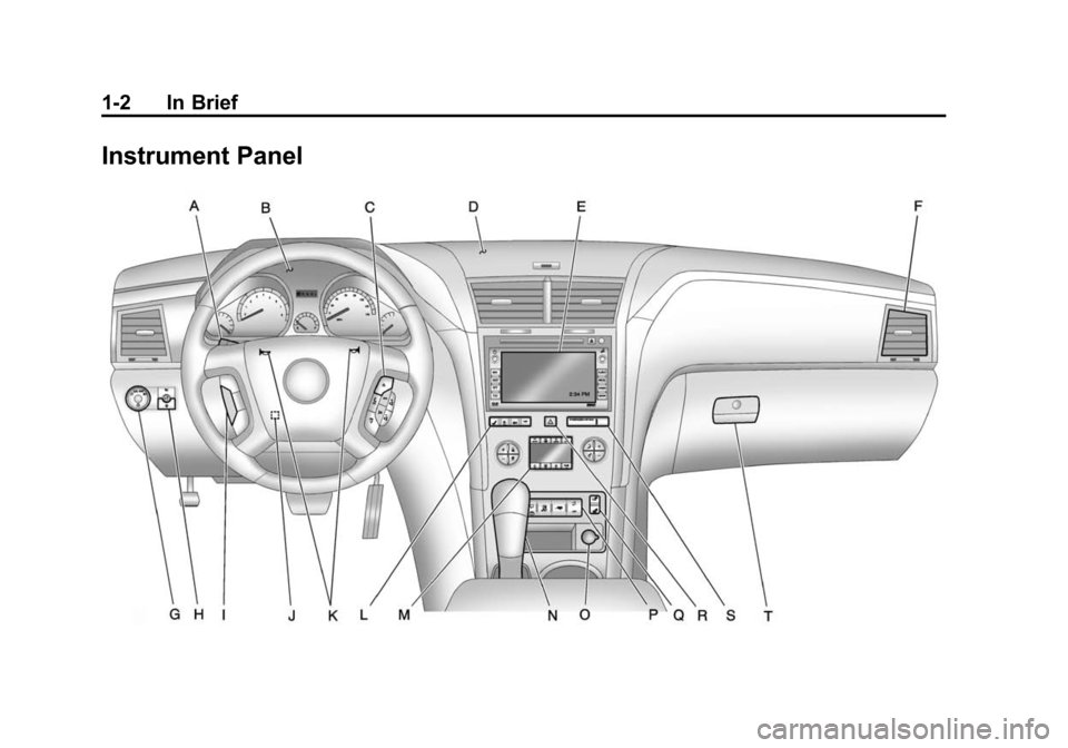 CHEVROLET TRAVERSE 2010 1.G Owners Manual 1-2 In Brief
Instrument Panel CHEVROLET TRAVERSE 2010 1.G Owners Manual 1-2 In Brief
Instrument Panel