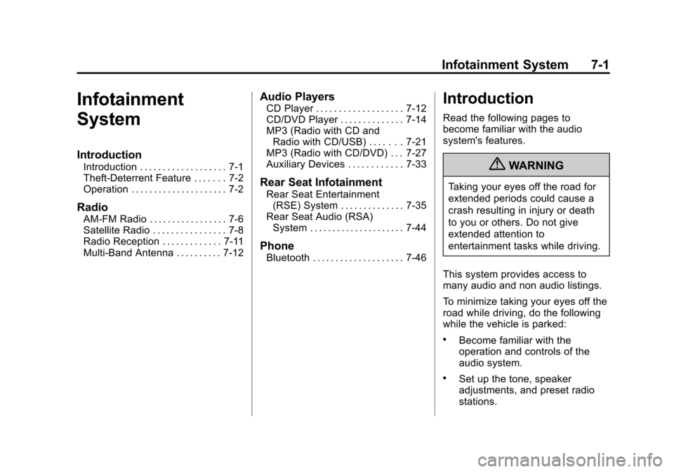 CHEVROLET TRAVERSE 2011 1.G Owners Manual Black plate (1,1)Chevrolet Traverse Owner Manual - 2011
Infotainment System 7-1
Infotainment
System
Introduction
Introduction . . . . . . . . . . . . . . . . . . . 7-1
Theft-Deterrent Feature . . . . 