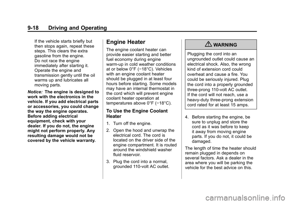 CHEVROLET TRAVERSE 2012 1.G Owners Manual Black plate (18,1)Chevrolet Traverse Owner Manual - 2012
9-18 Driving and Operating
If the vehicle starts briefly but
then stops again, repeat these
steps. This clears the extra
gasoline from the engi