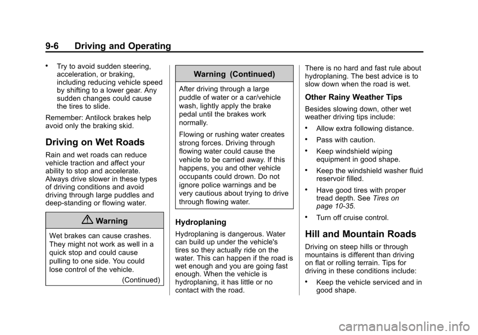 CHEVROLET TRAVERSE 2015 1.G Owners Manual Black plate (6,1)Chevrolet Traverse Owner Manual (GMNA-Localizing-U.S./Canada/Mexico-
7576032) - 2015 - CRC - 8/19/14
9-6 Driving and Operating
.Try to avoid sudden steering,
acceleration, or braking,