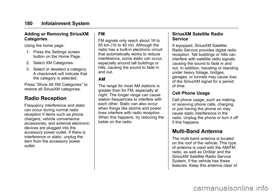CHEVROLET TRAVERSE 2016 1.G Owners Manual Chevrolet Traverse Owner Manual (GMNA-Localizing-U.S./Canada/Mexico-
9159264) - 2016 - crc - 8/17/15
180 Infotainment System
Adding or Removing SiriusXM
Categories
Using the home page:1. Press the Set