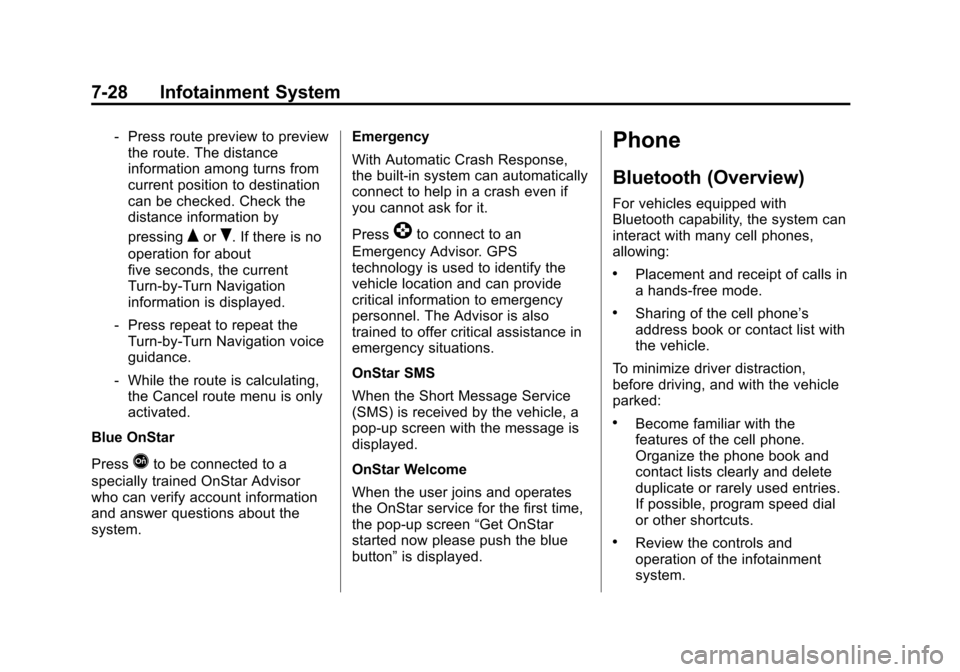 CHEVROLET TRAX 2013 1.G Owners Manual Black plate (28,1)Chevrolet TRAX Owner Manual - 2013 - CRC - 3/6/13
7-28 Infotainment System
‐Press route preview to preview
the route. The distance
information among turns from
current position to 