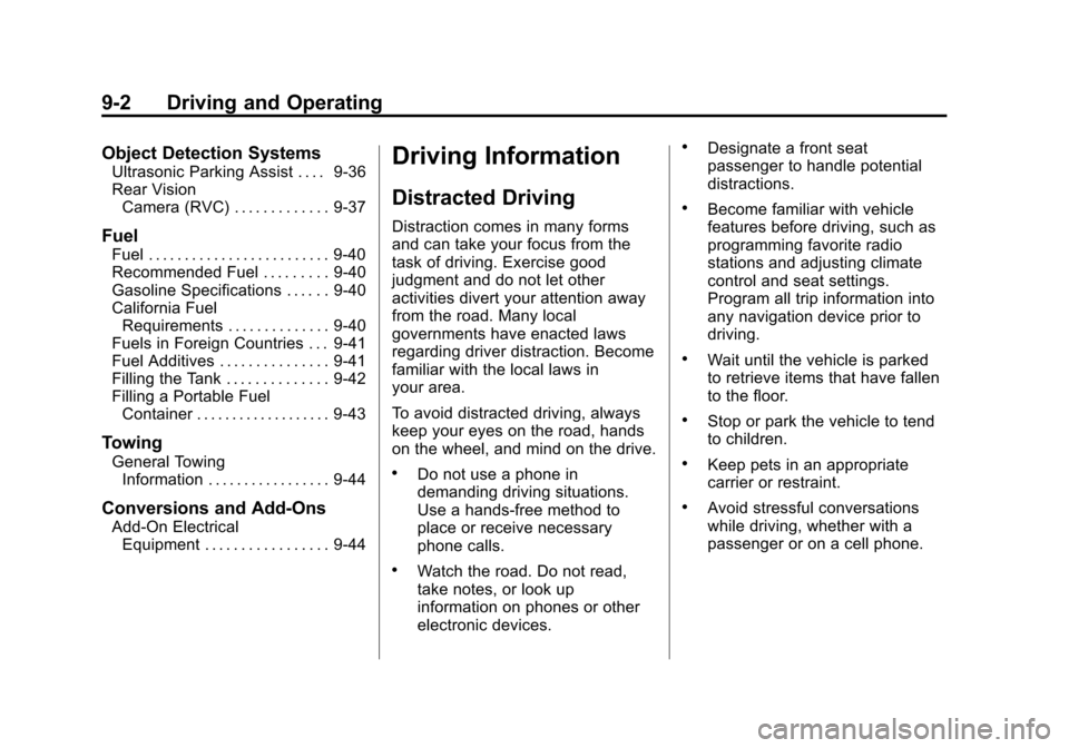 CHEVROLET TRAX 2013 1.G Owners Manual Black plate (2,1)Chevrolet TRAX Owner Manual - 2013 - CRC - 3/6/13
9-2 Driving and Operating
Object Detection Systems
Ultrasonic Parking Assist . . . . 9-36
Rear VisionCamera (RVC) . . . . . . . . . .