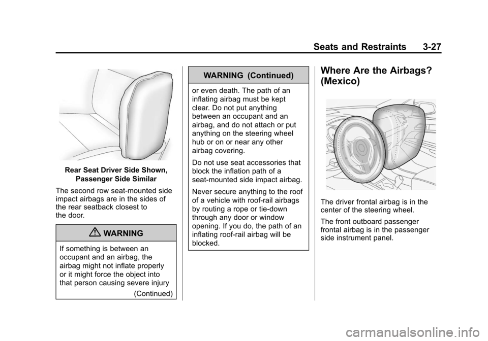 CHEVROLET TRAX 2013 1.G Owners Manual Black plate (27,1)Chevrolet TRAX Owner Manual - 2013 - CRC - 3/6/13
Seats and Restraints 3-27
Rear Seat Driver Side Shown,Passenger Side Similar
The second row seat-mounted side
impact airbags are in 