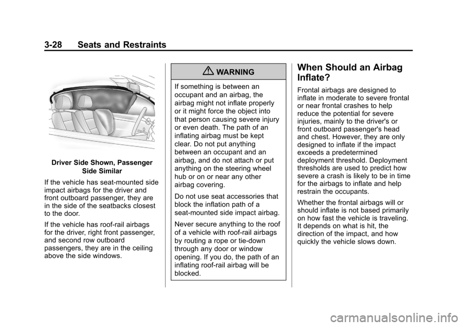 CHEVROLET TRAX 2013 1.G Owners Manual Black plate (28,1)Chevrolet TRAX Owner Manual - 2013 - CRC - 3/6/13
3-28 Seats and Restraints
Driver Side Shown, PassengerSide Similar
If the vehicle has seat-mounted side
impact airbags for the drive