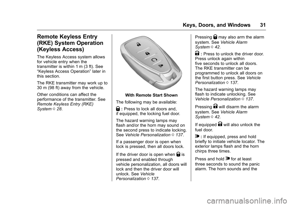 CHEVROLET TRAX 2017 1.G Owners Manual Chevrolet TRAX Owner Manual (GMNA-Localizing-U.S./Canada/Mexico-
10122735) - 2017 - crc - 7/12/16
Keys, Doors, and Windows 31
Remote Keyless Entry
(RKE) System Operation
(Keyless Access)
The Keyless A