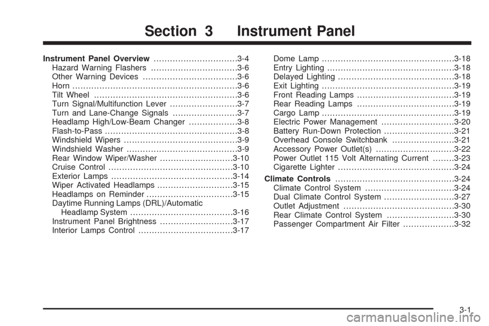 CHEVROLET UPLANDER 2008 1.G Owners Manual Instrument Panel Overview...............................3-4
Hazard Warning Flashers................................3-6
Other Warning Devices...................................3-6
Horn.................