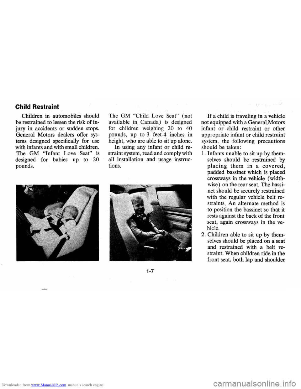 CHEVROLET VEGA 1976 1.G Owners Manual Downloaded from www.Manualslib.com manuals search engine Child Restraint 
Children  in automobiles  should 
be  restrained  to lessen  the risk  of in­
jury  in accidents 
or sudden  stops. 
General 