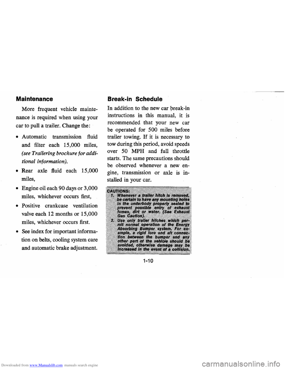 CHEVROLET VEGA 1976 1.G Owners Manual Downloaded from www.Manualslib.com manuals search engine Maintenance 
More frequent  vehicle mainte­
nance 
is required  when using your 
car  to pull  a trailer.  Change  the: 
• Automatic  transm