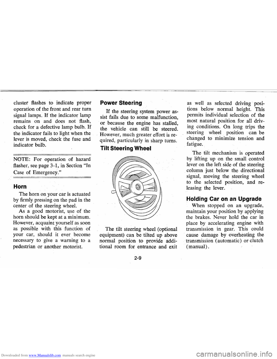 CHEVROLET VEGA 1976 1.G Owners Manual Downloaded from www.Manualslib.com manuals search engine cluster flashes to indicate proper
operation of the front and rear turn
signal lamps.
If the indicator lamp
remains on and does no CHEVROLET VEGA 1976 1.G Owners Manual Downloaded from www.Manualslib.com manuals search engine cluster flashes to indicate proper
operation of the front and rear turn
signal lamps.
If the indicator lamp
remains on and does no
