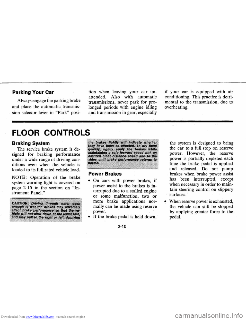 CHEVROLET VEGA 1976 1.G Owners Manual Downloaded from www.Manualslib.com manuals search engine Parking Your Car
Always engage the parking brake
and place the automatic transmis
sion selector lever in
"Park" posi- tion
when l CHEVROLET VEGA 1976 1.G Owners Manual Downloaded from www.Manualslib.com manuals search engine Parking Your Car
Always engage the parking brake
and place the automatic transmis
sion selector lever in
"Park" posi- tion
when l