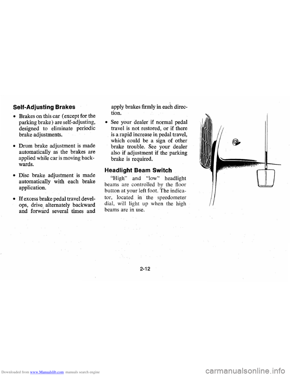 CHEVROLET VEGA 1976 1.G Owners Manual Downloaded from www.Manualslib.com manuals search engine Self-Adjusting Brakes 
• Brakes on this  car (except  for the 
parking  brake) are self-adjusting, 
designed · to  eliminate  periodic 
brak