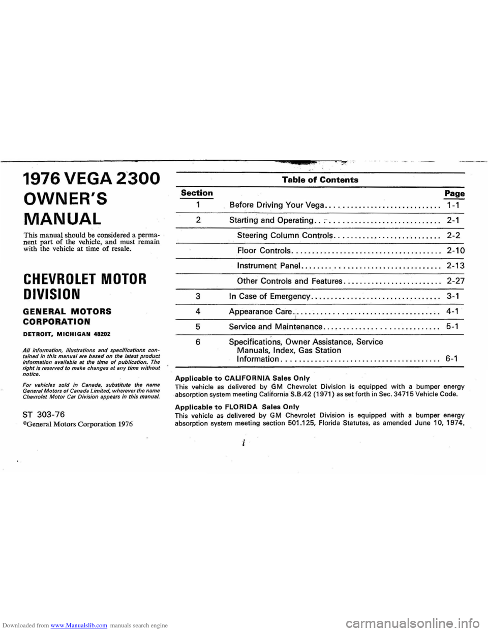 CHEVROLET VEGA 1976 1.G Owners Manual Downloaded from www.Manualslib.com manuals search engine ------------------------:----------~ ... --,;,.._J,,; ......,.-~ ....
1976 VEGA 2300
OWNERS
MANUAL
This manual should be considered a CHEVROLET VEGA 1976 1.G Owners Manual Downloaded from www.Manualslib.com manuals search engine ------------------------:----------~ ... --,;,.._J,,; ......,.-~ ....
1976 VEGA 2300
OWNERS
MANUAL
This manual should be considered a