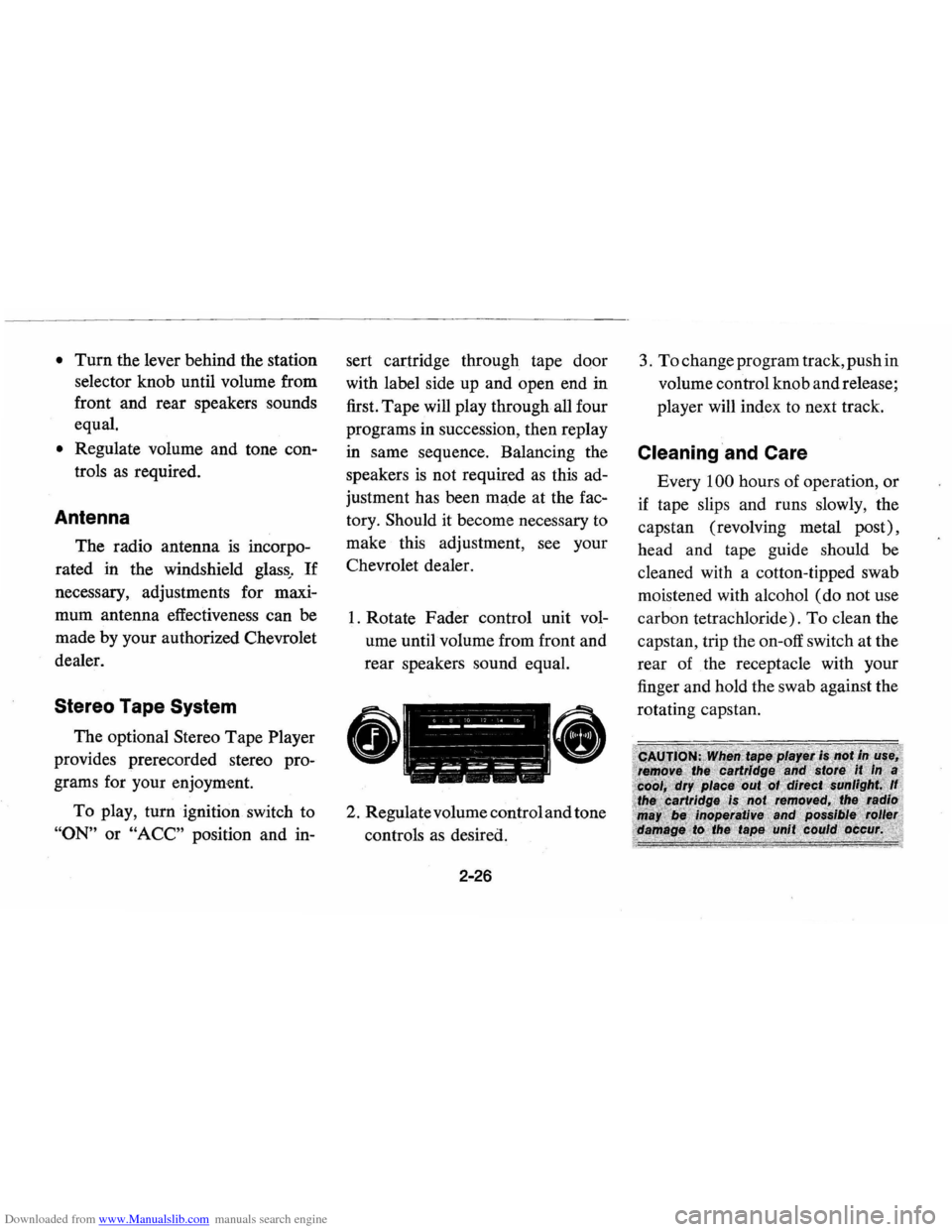 CHEVROLET VEGA 1976 1.G Service Manual Downloaded from www.Manualslib.com manuals search engine • Turn the lever behind the station
selector
knob until volume from
front and
rear speakers sounds
equal.
• Regulate volume an CHEVROLET VEGA 1976 1.G Service Manual Downloaded from www.Manualslib.com manuals search engine • Turn the lever behind the station
selector
knob until volume from
front and
rear speakers sounds
equal.
• Regulate volume an