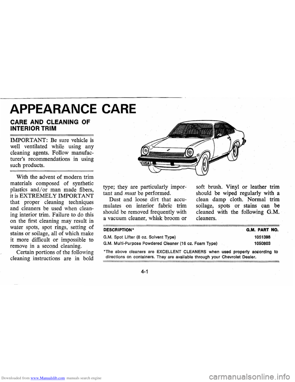 CHEVROLET VEGA 1976 1.G Workshop Manual Downloaded from www.Manualslib.com manuals search engine APPEARANCE CARE
CARE AND CLEANING OF
INTERIOR TRIM
IMPORTANT: Be sure vehicle is
well ventilated while using any
cleaning agents. Fol CHEVROLET VEGA 1976 1.G Workshop Manual Downloaded from www.Manualslib.com manuals search engine APPEARANCE CARE
CARE AND CLEANING OF
INTERIOR TRIM
IMPORTANT: Be sure vehicle is
well ventilated while using any
cleaning agents. Fol