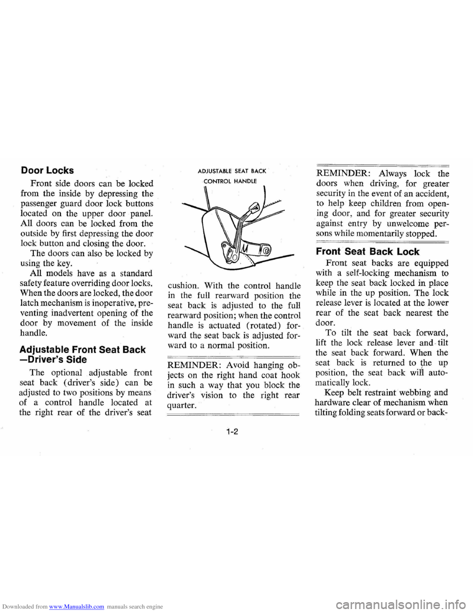 CHEVROLET VEGA 1976 1.G Owners Manual Downloaded from www.Manualslib.com manuals search engine Door Locks
Front side doors can be locked
from the inside by depressing the
passenger guard door lock buttons
located
on the upper CHEVROLET VEGA 1976 1.G Owners Manual Downloaded from www.Manualslib.com manuals search engine Door Locks
Front side doors can be locked
from the inside by depressing the
passenger guard door lock buttons
located
on the upper