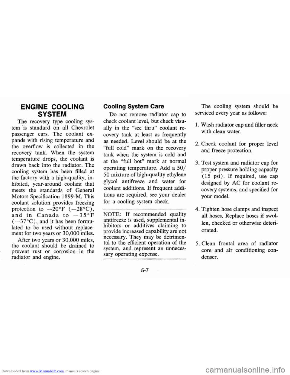 CHEVROLET VEGA 1976 1.G Owners Manual Downloaded from www.Manualslib.com manuals search engine ENGINE COOLING
SYSTEM
The recovery type cooling sys
tem is standard on all Chevrolet
passenger cars. The coolant ex
pands with ri CHEVROLET VEGA 1976 1.G Owners Manual Downloaded from www.Manualslib.com manuals search engine ENGINE COOLING
SYSTEM
The recovery type cooling sys
tem is standard on all Chevrolet
passenger cars. The coolant ex
pands with ri