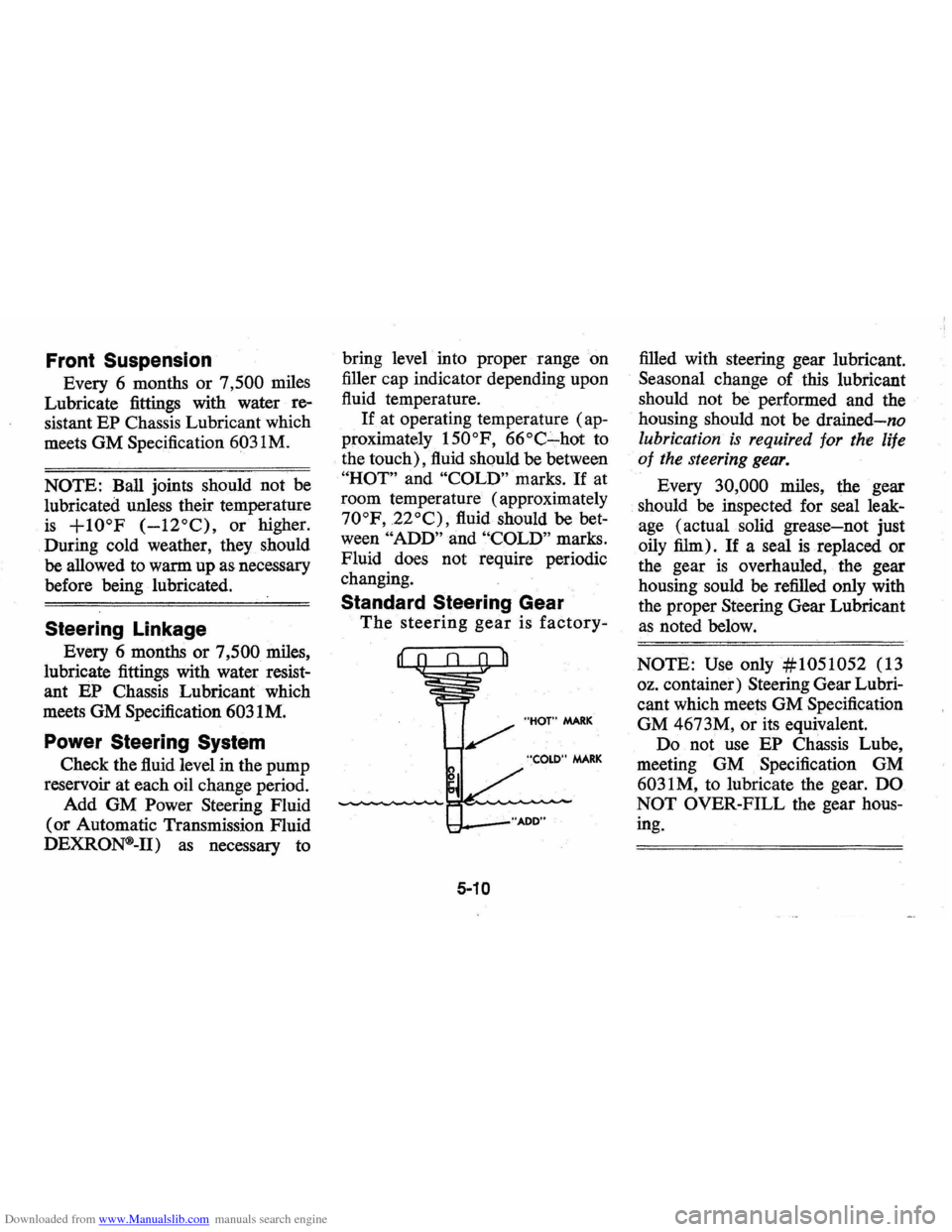 CHEVROLET VEGA 1976 1.G Repair Manual Downloaded from www.Manualslib.com manuals search engine Front Suspension
Every 6 months or 7,500 miles
Lubricate fittings with water
re
sistant EP Chassis Lubricant which
meets GM Specifica CHEVROLET VEGA 1976 1.G Repair Manual Downloaded from www.Manualslib.com manuals search engine Front Suspension
Every 6 months or 7,500 miles
Lubricate fittings with water
re
sistant EP Chassis Lubricant which
meets GM Specifica