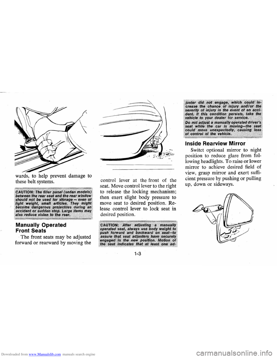 CHEVROLET VEGA 1976 1.G Owners Manual Downloaded from www.Manualslib.com manuals search engine wards, to help  prevent  damage  to 
these  belt systems. 
Manually Operated 
Front 
Seats 
The  front  seats may be adjusted 
forward  or rear