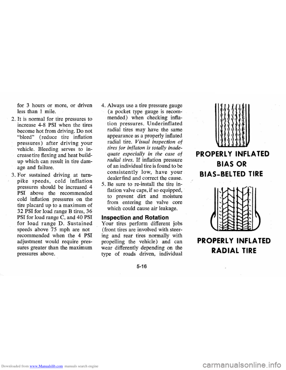 CHEVROLET VEGA 1976 1.G Manual PDF Downloaded from www.Manualslib.com manuals search engine for 3 hours or more, or driven
less than 1 mile.
2 .
It is normal for tire pressures to
increase 4-8
PSI when the tires
become h CHEVROLET VEGA 1976 1.G Manual PDF Downloaded from www.Manualslib.com manuals search engine for 3 hours or more, or driven
less than 1 mile.
2 .
It is normal for tire pressures to
increase 4-8
PSI when the tires
become h