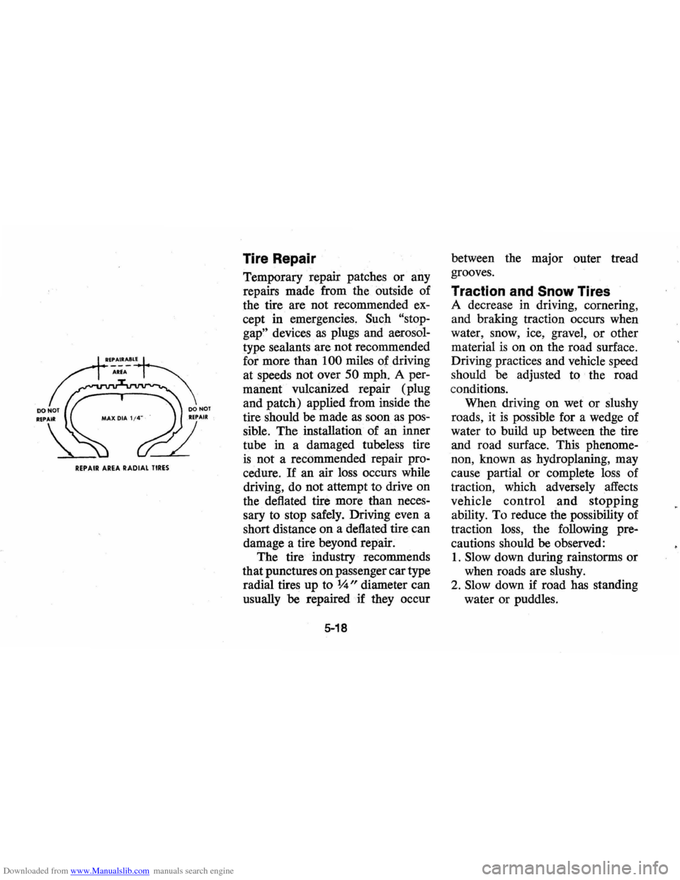 CHEVROLET VEGA 1976 1.G Manual PDF Downloaded from www.Manualslib.com manuals search engine a~~~
DO NOT DO NOT
w~ ~"" "." !d"
REPAIR AREA RADIAL TIRES
Tire Repair
Temporary repair patches or any
repairs made from the outside CHEVROLET VEGA 1976 1.G Manual PDF Downloaded from www.Manualslib.com manuals search engine a~~~
DO NOT DO NOT
w~ ~"" "." !d"
REPAIR AREA RADIAL TIRES
Tire Repair
Temporary repair patches or any
repairs made from the outside
