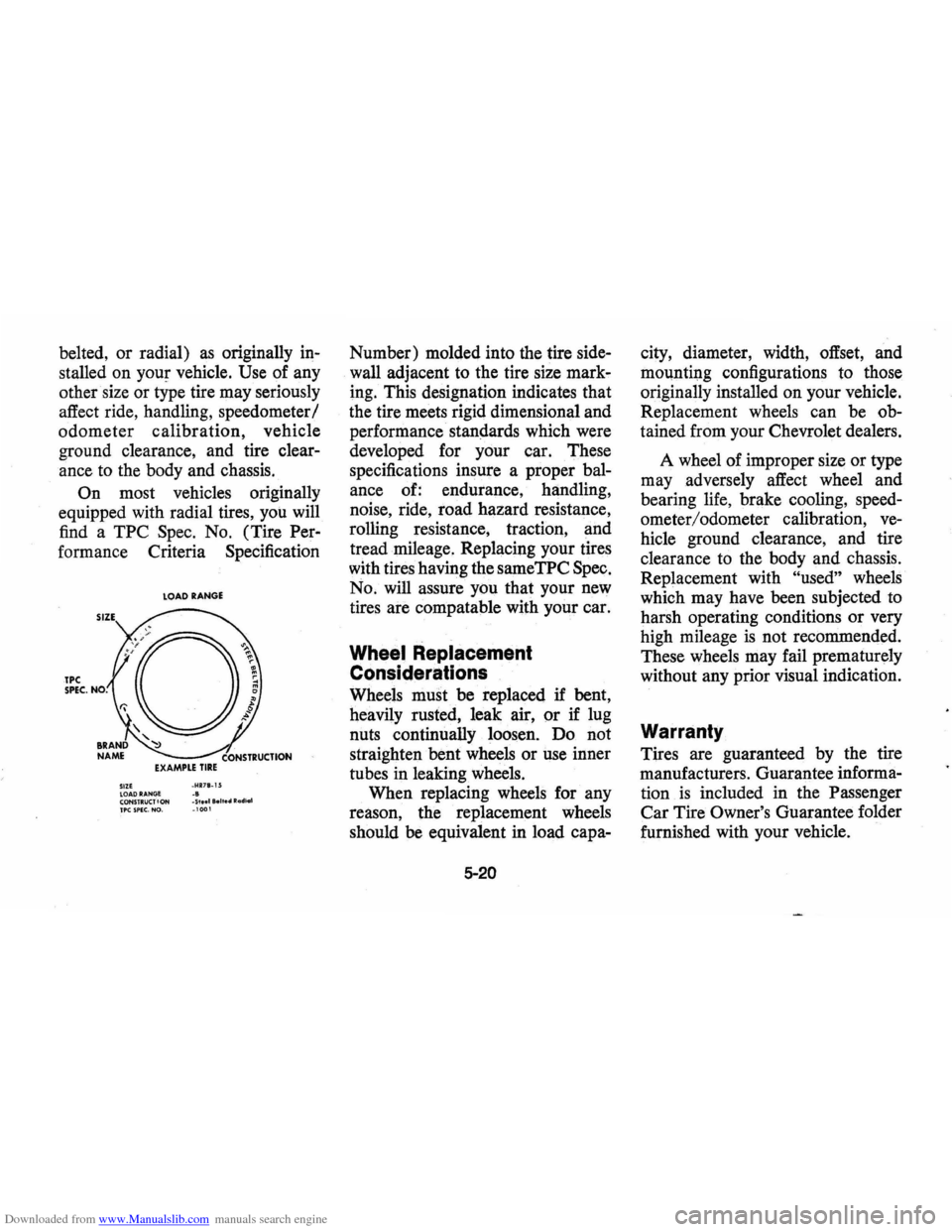 CHEVROLET VEGA 1976 1.G Manual PDF Downloaded from www.Manualslib.com manuals search engine belted, or radial) as originally in
stalled on your vehicle. Use of any
other size
or type tire may seriously
affect ride, handling, sp CHEVROLET VEGA 1976 1.G Manual PDF Downloaded from www.Manualslib.com manuals search engine belted, or radial) as originally in
stalled on your vehicle. Use of any
other size
or type tire may seriously
affect ride, handling, sp