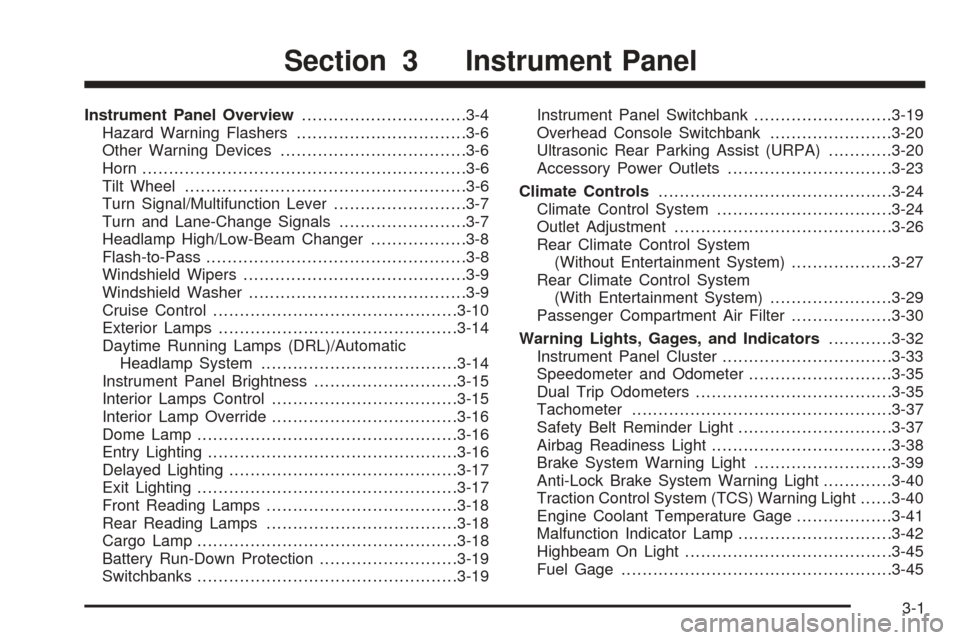 CHEVROLET VENTURE 2005 1.G Owners Manual Instrument Panel Overview...............................3-4
Hazard Warning Flashers................................3-6
Other Warning Devices...................................3-6
Horn.................