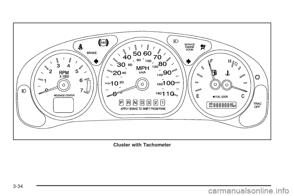 CHEVROLET VENTURE 2005 1.G Owners Manual Cluster with Tachometer
3-34 