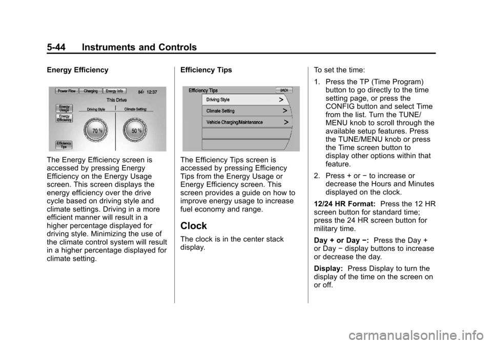 CHEVROLET VOLT 2012 1.G Owners Manual Black plate (44,1)Chevrolet Volt Owner Manual - 2012
5-44 Instruments and Controls
Energy Efficiency
The Energy Efficiency screen is
accessed by pressing Energy
Efficiency on the Energy Usage
screen. 