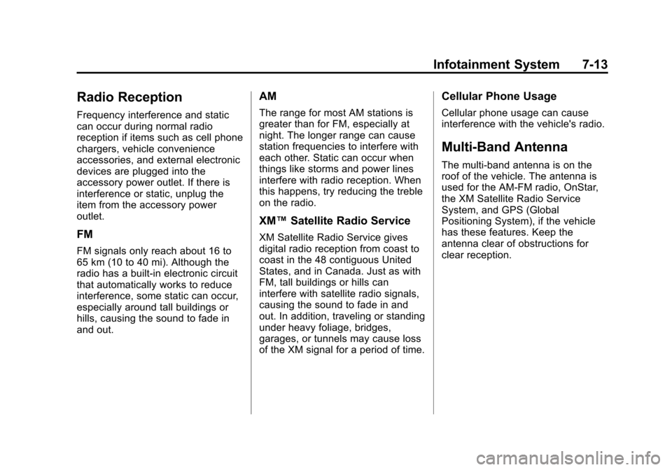 CHEVROLET VOLT 2012 1.G Owners Manual Black plate (13,1)Chevrolet Volt Owner Manual - 2012
Infotainment System 7-13
Radio Reception
Frequency interference and static
can occur during normal radio
reception if items such as cell phone
char