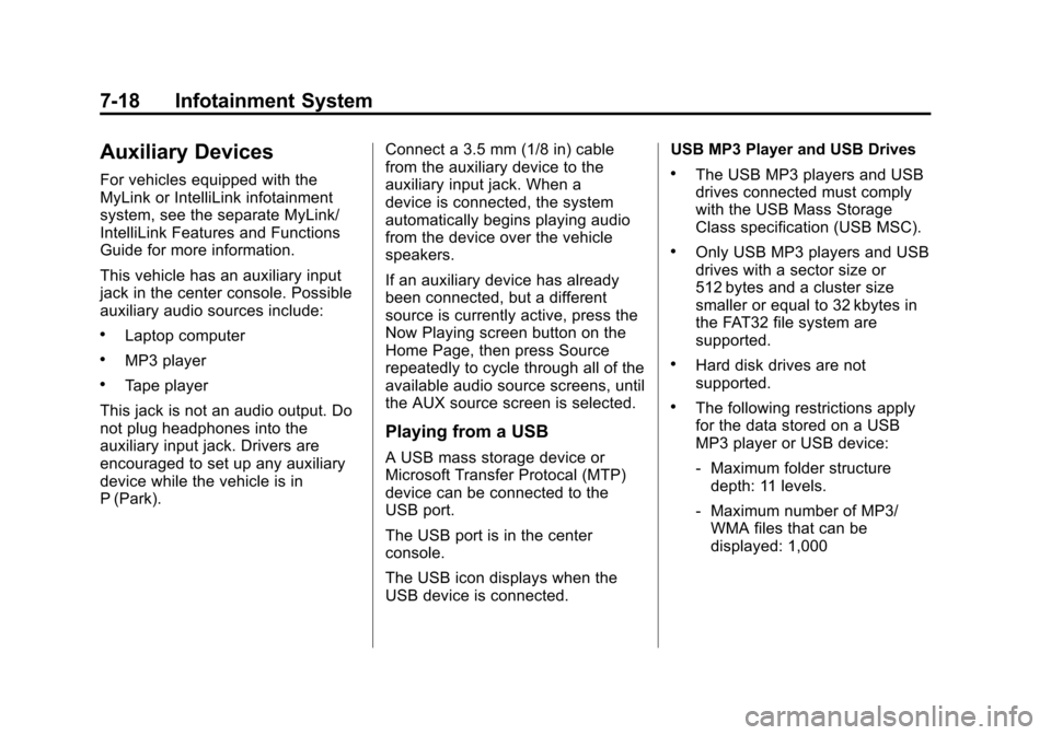 CHEVROLET VOLT 2012 1.G Owners Manual Black plate (18,1)Chevrolet Volt Owner Manual - 2012
7-18 Infotainment System
Auxiliary Devices
For vehicles equipped with the
MyLink or IntelliLink infotainment
system, see the separate MyLink/
Intel